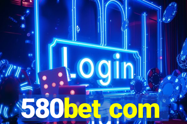 580bet com